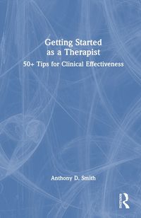 Cover image for Getting Started as a Therapist