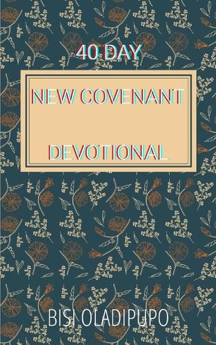 Cover image for 40 Day New Covenant Devotional