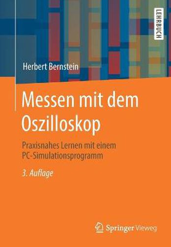 Cover image for Messen mit dem Oszilloskop: Praxisnahes Lernen mit einem PC-Simulationsprogramm