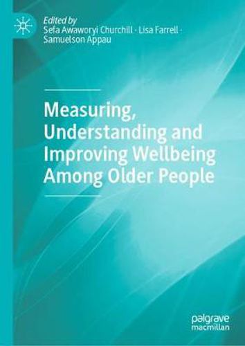 Cover image for Measuring, Understanding and Improving Wellbeing Among Older People