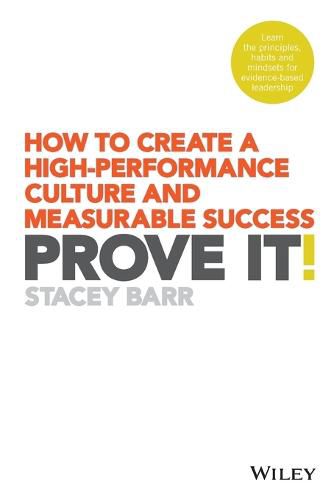 Cover image for Prove It!: How to Create a High-Performance Culture and Measurable Success