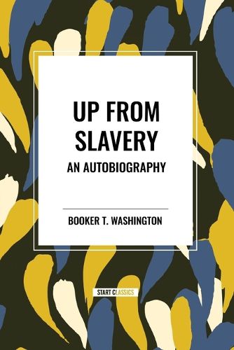 Up from Slavery: An Autobiography (an African American Heritage Book)