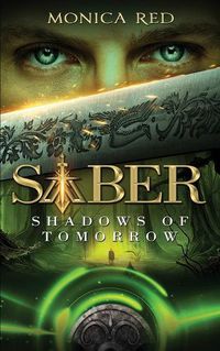 Cover image for Saber: Shadows of Tomorrow, Trilogy Book 2