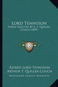 Cover image for Lord Tennyson: Poems Selected by A. T. Quiller-Couch (1899)