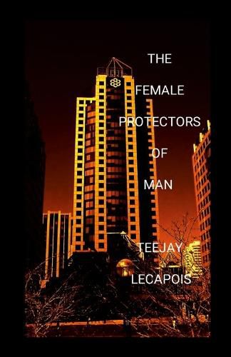 Cover image for The Female Protectors Of Man