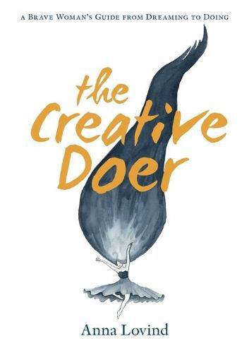 Cover image for The Creative Doer: A Brave Woman's Guide from Dreaming to Doing