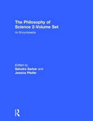 The Philosophy of Science 2-Volume Set: An Encyclopedia