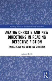 Cover image for Agatha Christie and New Directions in Reading Detective Fiction: Narratology and Detective Criticism