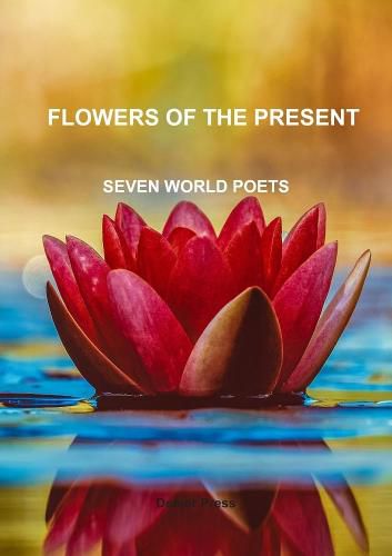 Cover image for Flowers of the present SEVEN WORLD POETS