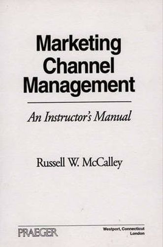 Cover image for Marketing Channel Management: An Instructor's Manual