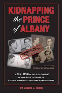 Cover image for Kidnapping the Prince of Albany: John O'Connell Kidnapping of 1933