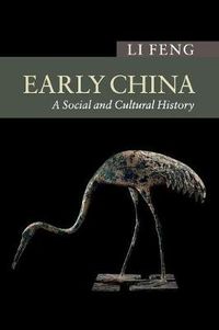 Cover image for Early China: A Social and Cultural History