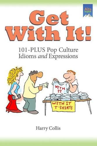 Cover image for Get With It!: 101-PLUS Pop Culture Idioms and Expressions