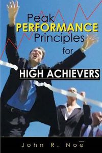 Cover image for Peak Performance Principles: For High Achievers