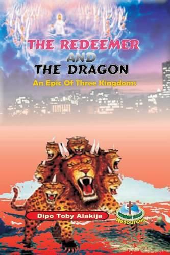 The Redeemer And The Dragon: The Epic Of Three Kingdoms