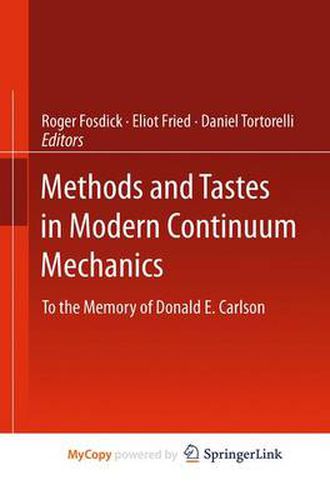 Methods and Tastes in Modern Continuum Mechanics: To the Memory of Donald E. Carlson