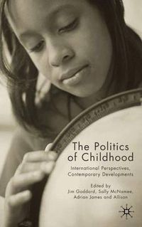 Cover image for The Politics of Childhood: International Perspectives, Contemporary Developments
