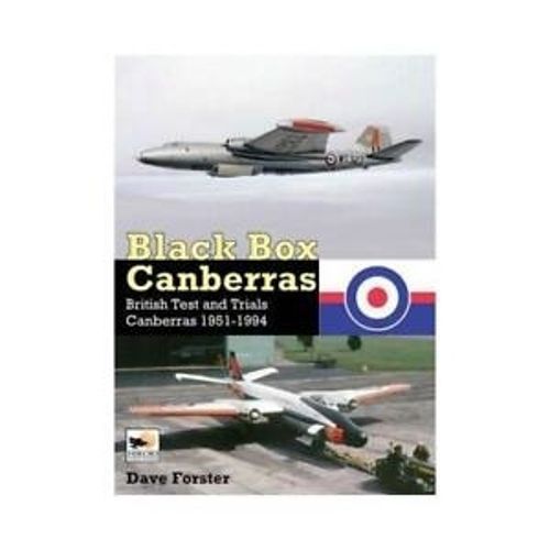 Cover image for Black Box Canberras: British Test and Trials Canberras 1951-1994