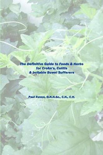 Cover image for The Definitive Guide to Foods & Herbs for Crohn's, Colitis & Irritable Bowel Sufferers