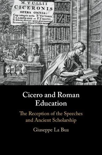 Cover image for Cicero and Roman Education: The Reception of the Speeches and Ancient Scholarship