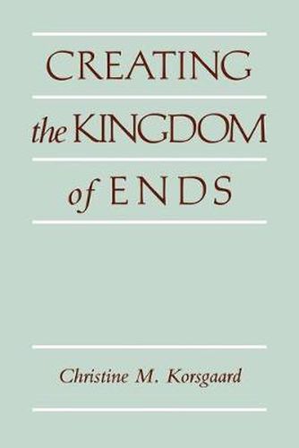 Cover image for Creating the Kingdom of Ends