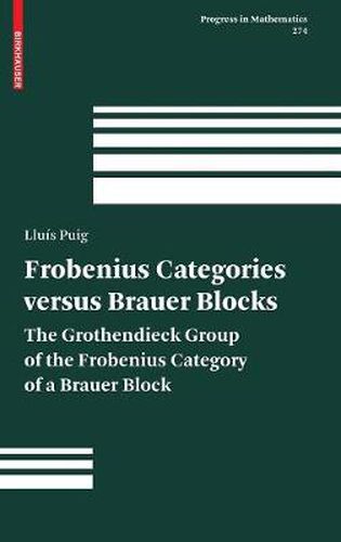 Cover image for Frobenius Categories versus Brauer Blocks: The Grothendieck Group of the Frobenius Category of a Brauer Block