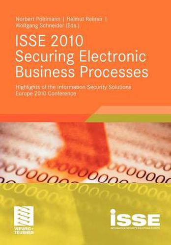 ISSE 2010 Securing Electronic Business Processes: Highlights of the Information Security Solutions Europe 2010 Conference