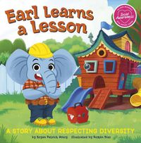 Cover image for Earl Learns a Lesson: A Story about Respecting Diversity