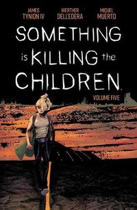 Cover image for Something Is Killing the Children Vol. 5