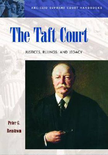 Cover image for The Taft Court: Justices, Rulings, and Legacy