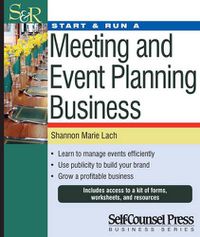 Cover image for Start & Run a Meeting and Event Planning Business