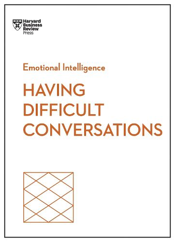 Cover image for Having Difficult Conversations (HBR Emotional Intelligence Series)