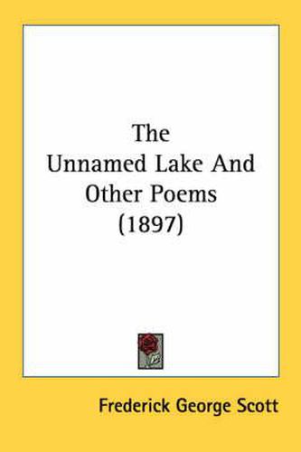 The Unnamed Lake and Other Poems (1897)