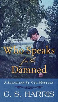 Cover image for Who Speaks for the Damned: A Sebastian St. Cyr Mystery