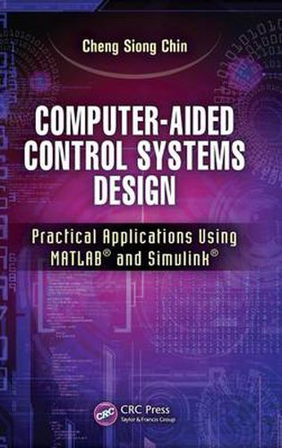 Cover image for Computer-Aided Control Systems Design: Practical Applications Using MATLAB (R) and Simulink (R)