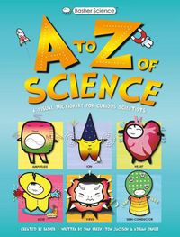 Cover image for Basher Science: An A to Z of Science