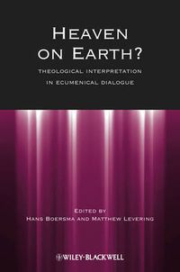 Cover image for Heaven on Earth?: Theological Interpretation in Ecumenical Dialogue