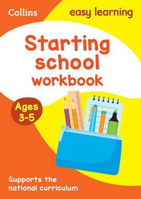 Cover image for Starting School Workbook Ages 3-5: Ideal for Home Learning