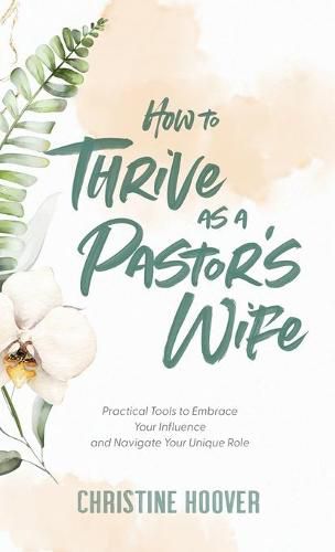 Cover image for How to Thrive as a Pastor's Wife