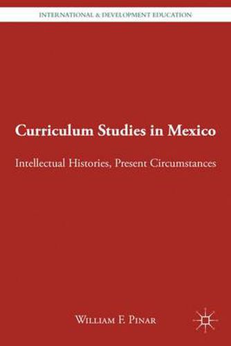 Cover image for Curriculum Studies in Mexico: Intellectual Histories, Present Circumstances