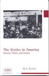 Cover image for The Sixties in America: History, Politics and Protest