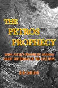 Cover image for The Petros Prophecy: Simon Peter's Prophetic Warning About the Heresy of the Last Days