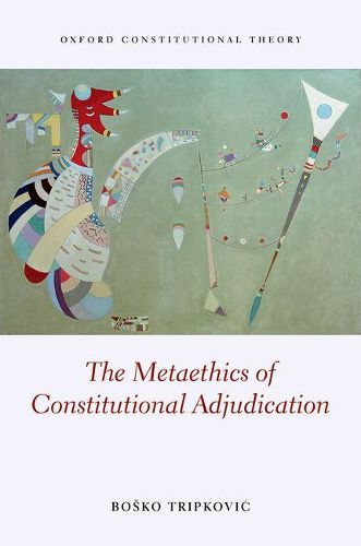 Cover image for The Metaethics of Constitutional Adjudication