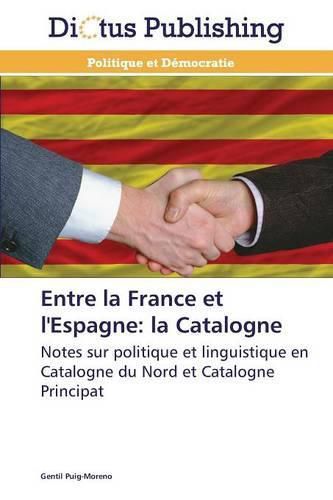 Cover image for Entre La France Et l'Espagne: La Catalogne