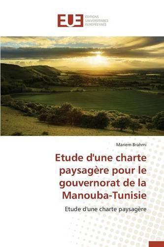 Cover image for Etude d'Une Charte Paysag re Pour Le Gouvernorat de la Manouba-Tunisie