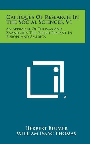 Cover image for Critiques of Research in the Social Sciences, V1: An Appraisal of Thomas and Znaniecki's the Polish Peasant in Europe and America