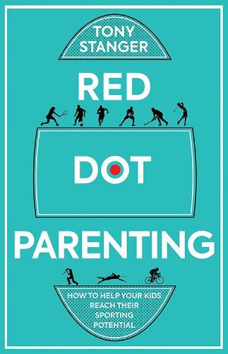 Cover image for Red Dot Parenting: How to help your kids reach their sporting potential