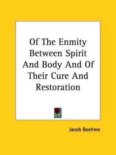 Cover image for Of the Enmity Between Spirit and Body and of Their Cure and Restoration