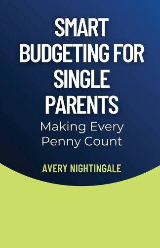 Smart Budgeting for Single Parents