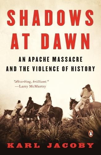 Cover image for Shadows At Dawn: An Apache Massacre and the Violence of History